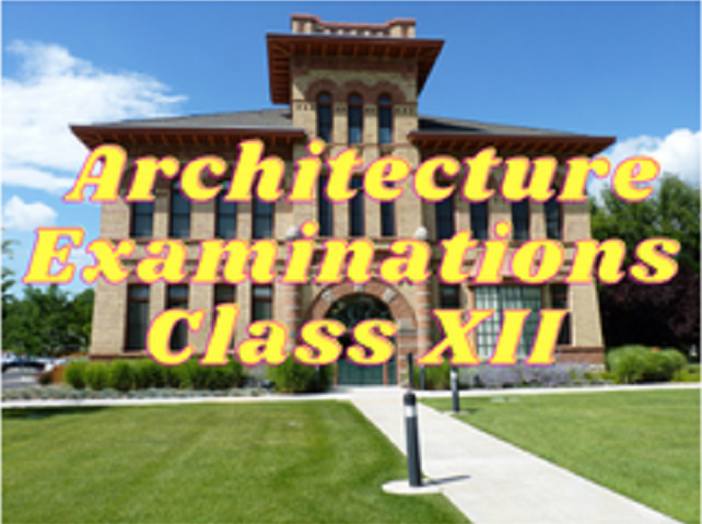 Architecture Examinations - Class XII